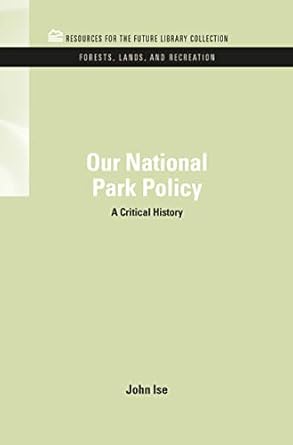 our national park policy a critical history 1st edition john isne 1617260363, 978-1617260360