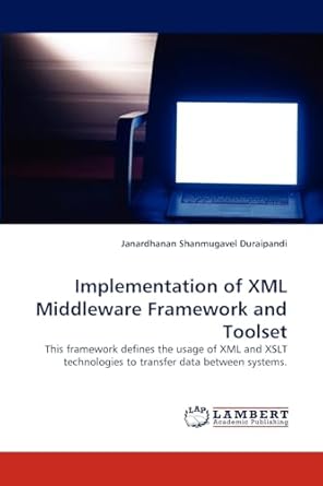implementation of xml middleware framework and toolset this framework defines the usage of xml and xslt