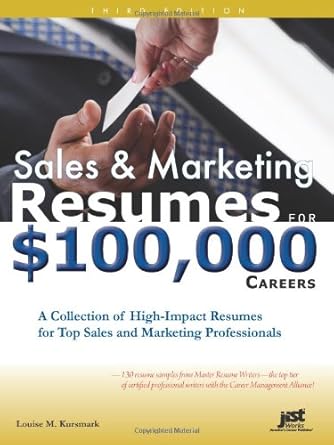 sales and marketing resumes for $100 000 careers 1st edition louise m kursmark 1593576692, 978-1593576691