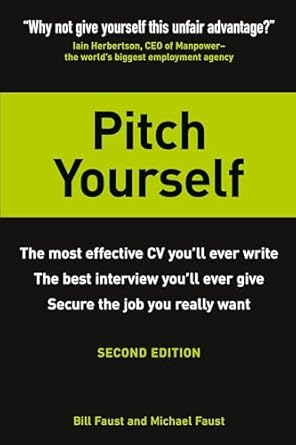 pitch yourself the most effective cv you ll ever write stand out and sell yourself 1st edition bill faust