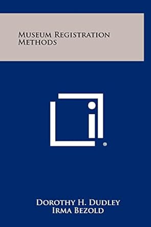 museum registration methods 1st edition dorothy h dudley ,irma bezold ,william m milliken 125838938x,