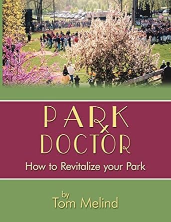 park doctor how to revitalize your park 1st edition tom melind 1425911323, 978-1425911324