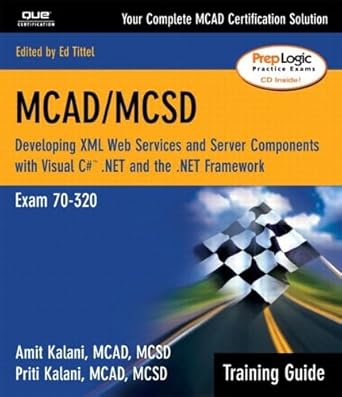 mcad/mcsd developing xml web services and server components with visual c# net and the microsoft net