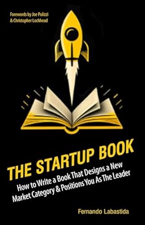 the startup book how to write a book that designs a new market category and positions you as the leader 1st
