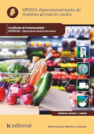 aprovisionamiento de materias primas en cocina hotr0108 operaciones basicas de cocina 1st edition antonio