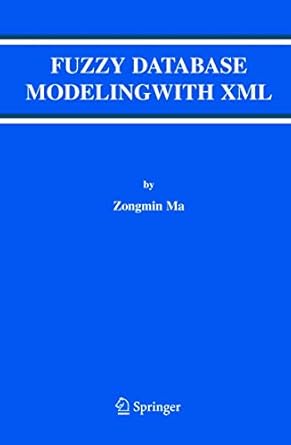 fuzzy database modeling with xml 1st edition zongmin ma 1441937080, 978-1441937087