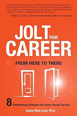 jolt your career from here to there 8 breakthrough strategies for career change success 1st edition sunny