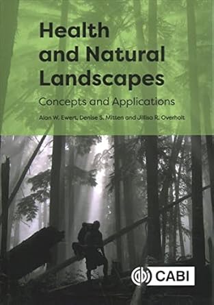 health and natural landscapes concepts and applications 1st edition dr alan w ewert ,professor denise mitten