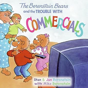 berenstain bears and the trouble with commercials the 1st edition jan berenstain ,stan berenstain ,mike