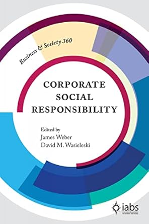 corporate social responsibility 1st edition james weber ,david m wasieleski 1787542602, 978-1787542600