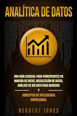 analitica de datos una guia esencial para principiantes en mineria de datos recoleccion de datos analisis de