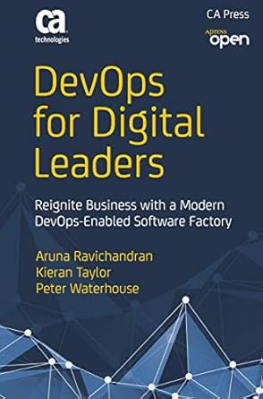 devops for digital leaders reignite business with a modern devops enabled software factory 1st edition aruna