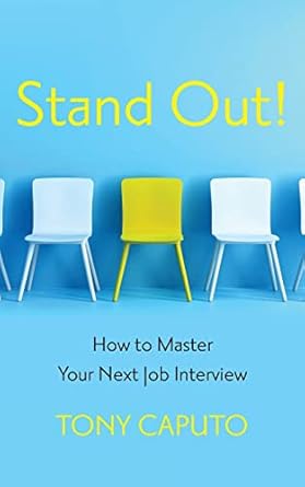 stand out how to master your next job interview 1st edition tony caputo 195626793x, 978-1956267938
