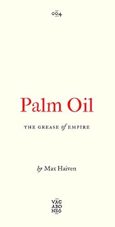 palm oil the grease of empire 1st edition max haiven 0745345824, 978-0745345826