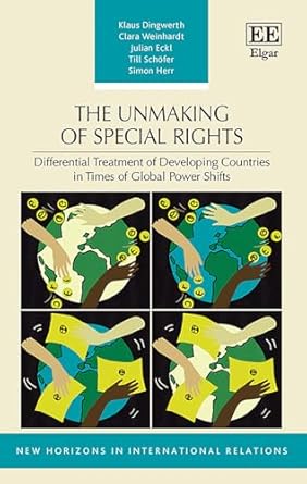 the unmaking of special rights differential treatment of developing countries in times of global power shifts