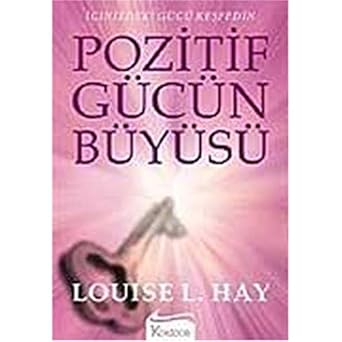 pozitif gucun buyusu 1st edition louise l hay 9944983411, 978-9944983419