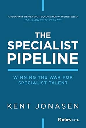 the specialist pipeline winning the war for specialist talent 1st edition kent jonasen 1955884889,