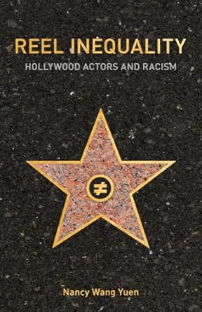 reel inequality hollywood actors and racism 1st edition nancy wang yuen 0813586305, 978-0813586304
