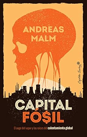 capital fosil 1st edition andreas malm ,emilio ayllon rull 8412259491, 978-8412259490