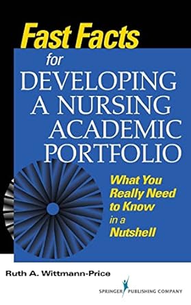 fast facts for developing a nursing academic portfolio what you really need to know in a nutshell 1st edition