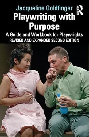 playwriting with purpose 1st edition jacqueline goldfinger 1032825901, 978-1032825908
