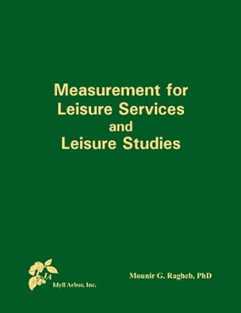 measurement for leisure services and leisure studies 1st edition mounir g ragheb 188288342x, 978-1882883424
