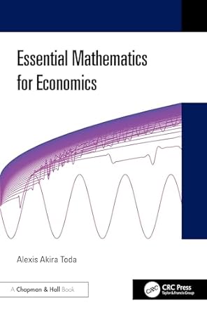 essential mathematics for economics 1st edition alexis akira toda 1032698942, 978-1032698946