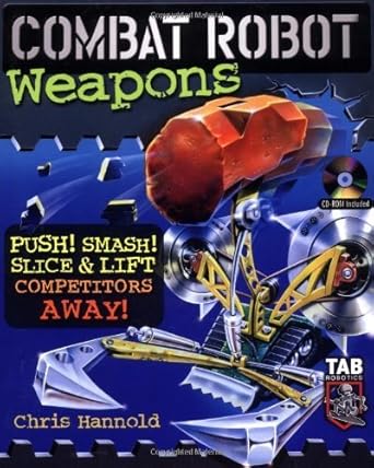 combat robot weapons 1st edition chris hannold 0071422005, 978-0071422000