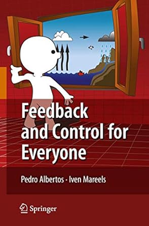 feedback and control for everyone 1st edition pedro albertos ,iven mareels 3642034454, 978-3642034459