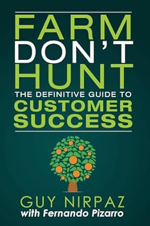 farm dont hunt the definitive guide to customer success 1st edition guy nirpaz ,fernando pizarro 0692620931,