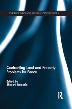 confronting land and property problems for peace 1st edition shinichi takeuchi 113864644x, 978-1138646445