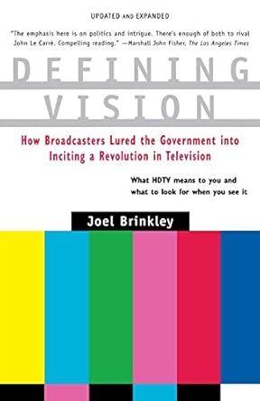 defining vision how broadcasters lured the government into inciting a revolution in television updated and