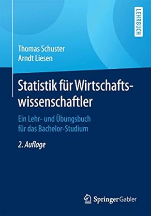 statistik fur wirtschaftswissenschaftler ein lehr und ubungsbuch fur das bachelor studium 1st edition thomas