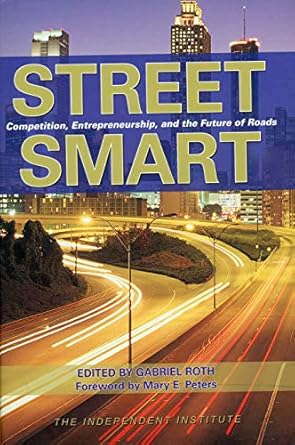 street smart competition entrepreneurship and the future of roads 1st edition gabriel roth 0765803046,
