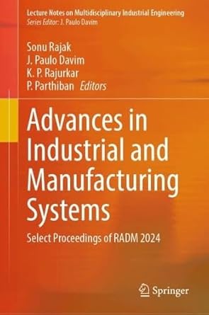 advances in industrial and manufacturing systems select proceedings of radm 2024 1st edition sonu rajak ,j
