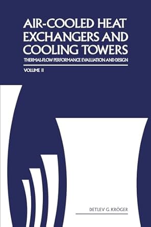 air cooled heat exchangers and cooling towers thermal flower performance evaluation and design vol 2 1st