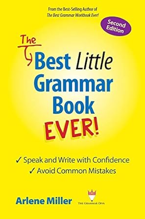 the best little grammar book ever speak and write with confidence / avoid common mistakes 1st edition arlene