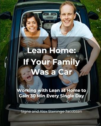 lean home if your family was a car working with lean at home to gain 30 min every single day 1st edition