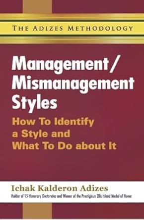 management/mismanagement styles 1st edition dr ichak kalderon adizes 9383359099, 978-9383359097