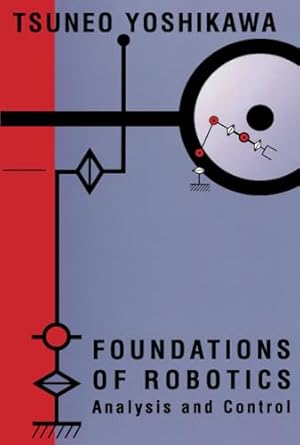 foundations of robotics analysis and control 1st edition tsuneo yoshikawa 0262514583, 978-0262514583