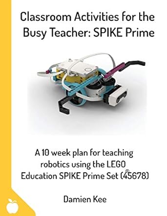 classroom activities for the busy teacher spike prime 1st edition damien kee 064847531x, 978-0648475316
