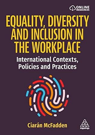 equality diversity and inclusion in the workplace international contexts policies and practices 1st edition