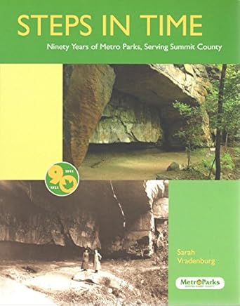 steps in time ninety years of metro parks serving summit county 1st edition sarah vradenburg 1935603663,