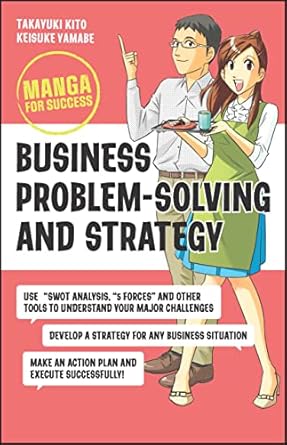 business problem solving and strategy manga for success 1st edition takayuki kito ,keisuke yamabe 1394176163,
