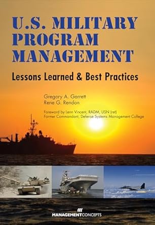 u s military program management lessons learned and best practices 1st edition gregory a garrett ,rene g