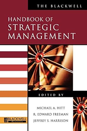 the blackwell handbook of strategic management 1st edition michael a hitt ,r edward freeman ,jeffrey s