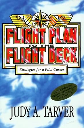 flight plan to the flight deck strategies for a pilot career 1st edition judy a tarver 0964283921,