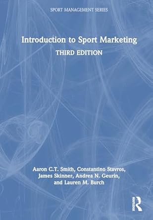 introduction to sport marketing 1st edition aaron c t smith ,constantino stavros ,james skinner ,andrea n