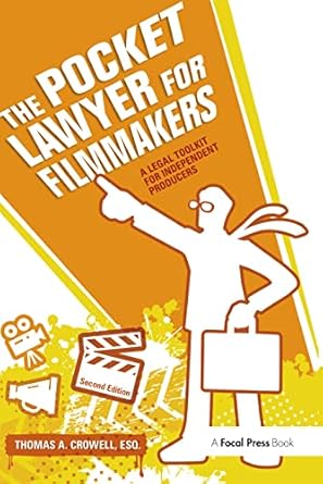 the pocket lawyer for filmmakers a legal toolkit for independent producers 1st edition thomas crowell