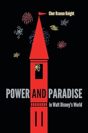 power and paradise in walt disneys world 1st edition cher krause knight 0813068010, 978-0813068015